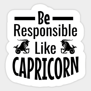 Be responsible like capricorn Sticker